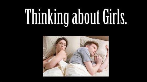 He's thinking about other girls memes compilation. Thinking .